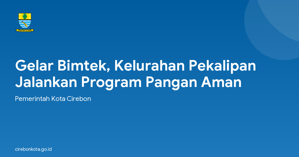 Gelar Bimtek, Kelurahan Pekalipan Jalankan Program Pangan Aman