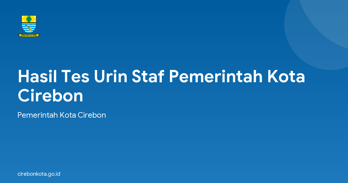 Hasil Tes Urin Staf Pemerintah Kota Cirebon