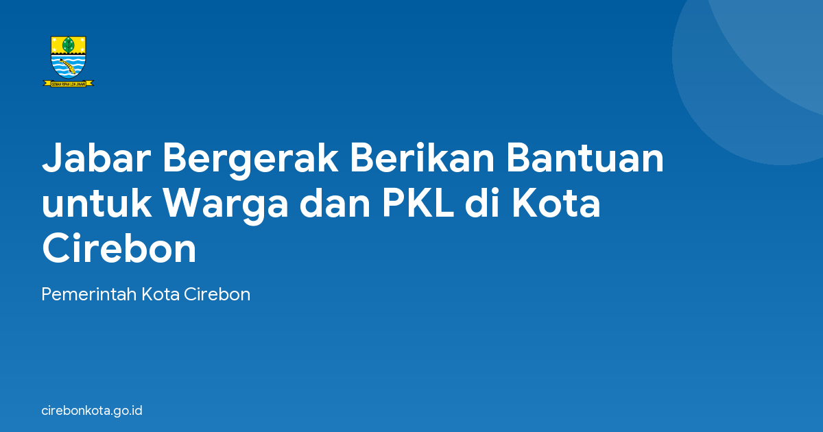 Jabar Bergerak Berikan Bantuan untuk Warga dan PKL di Kota Cirebon