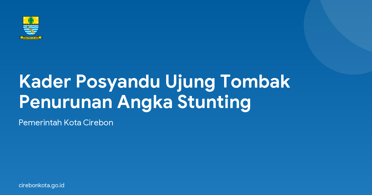 Kader Posyandu Ujung Tombak Penurunan Angka Stunting