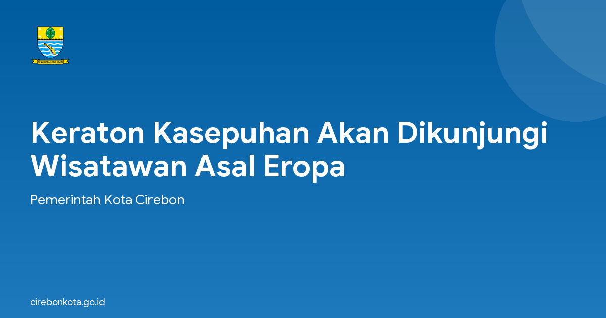 Keraton Kasepuhan Akan Dikunjungi Wisatawan Asal Eropa