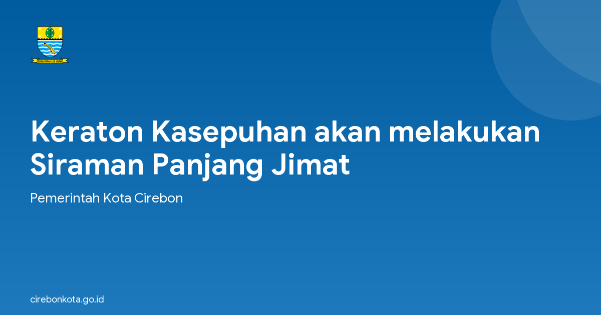 Keraton Kasepuhan akan melakukan Siraman Panjang Jimat