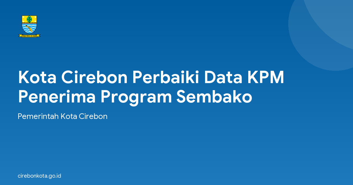 Kota Cirebon Perbaiki Data KPM Penerima Program Sembako