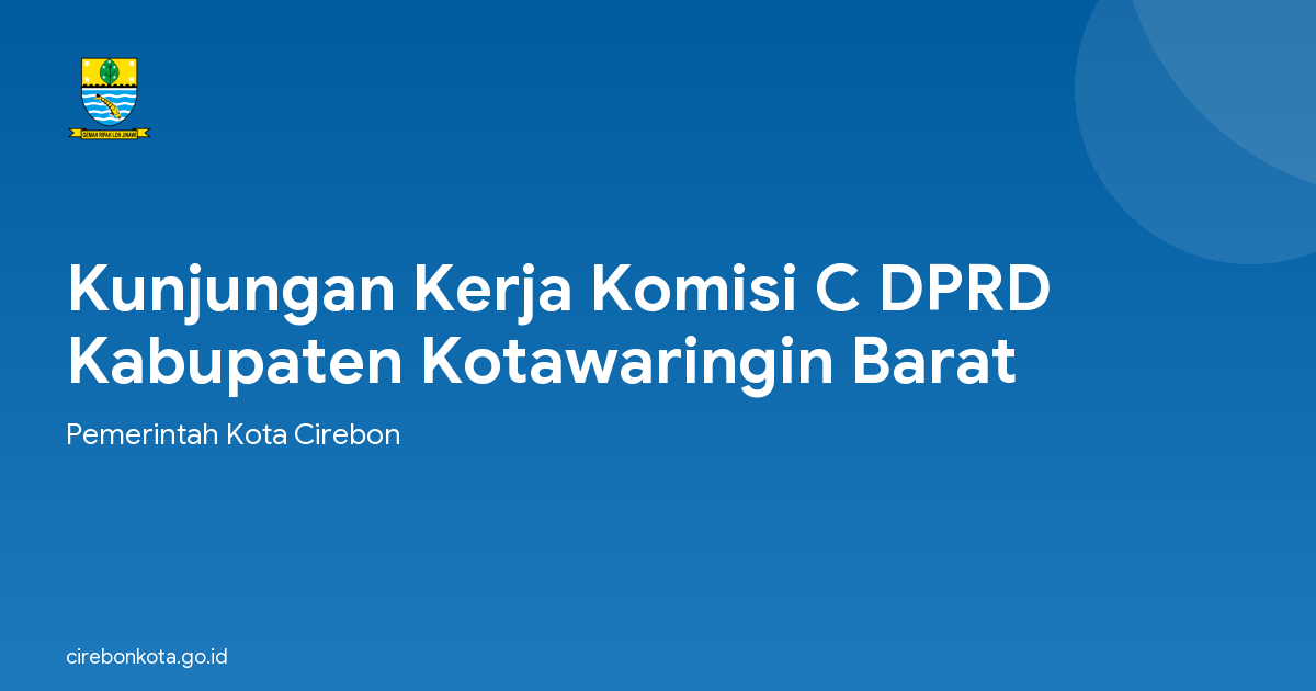 Kunjungan Kerja Komisi C DPRD Kabupaten Kotawaringin Barat