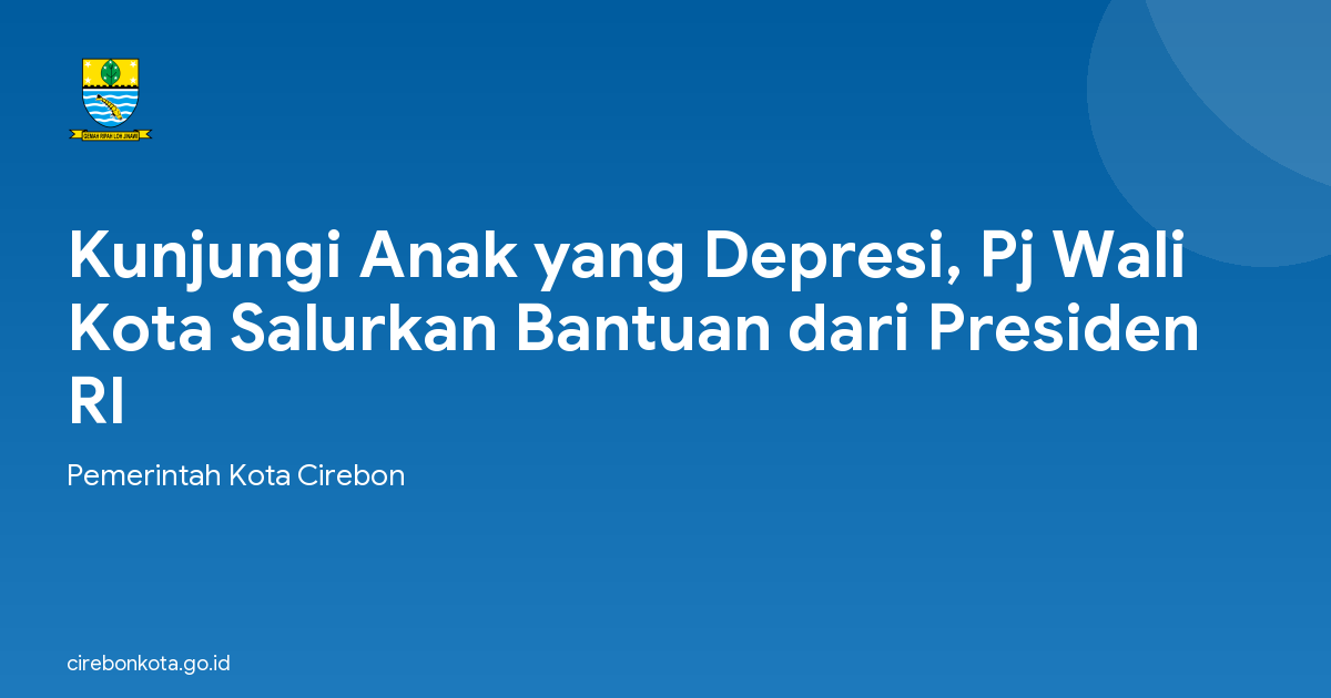 Kunjungi Anak yang Depresi, Pj Wali Kota Salurkan Bantuan dari Presiden RI