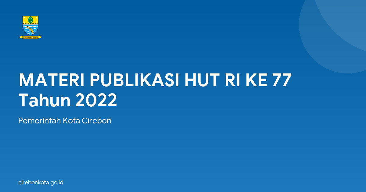MATERI PUBLIKASI HUT RI KE 77 Tahun 2022