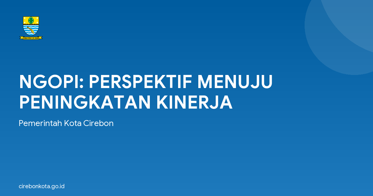 NGOPI: PERSPEKTIF MENUJU PENINGKATAN KINERJA