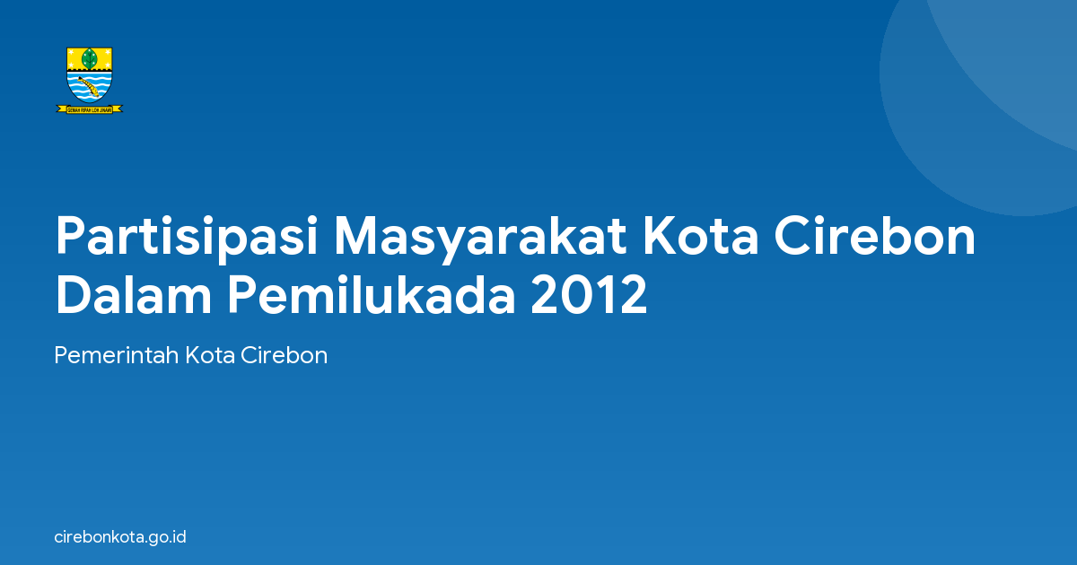Partisipasi Masyarakat Kota Cirebon Dalam Pemilukada 2012