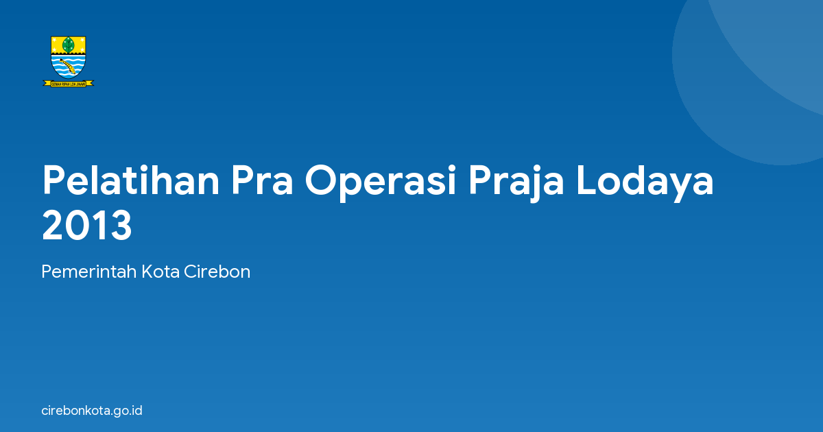Pelatihan Pra Operasi Praja Lodaya 2013