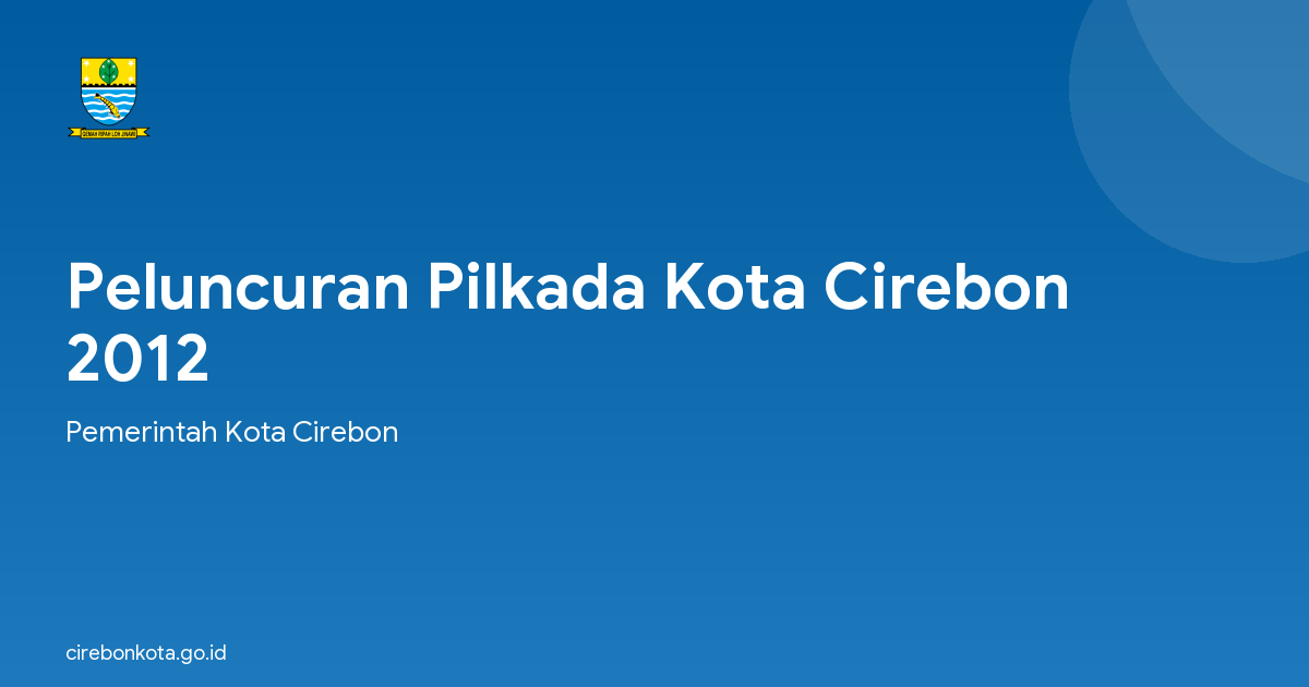 Peluncuran Pilkada Kota Cirebon 2012