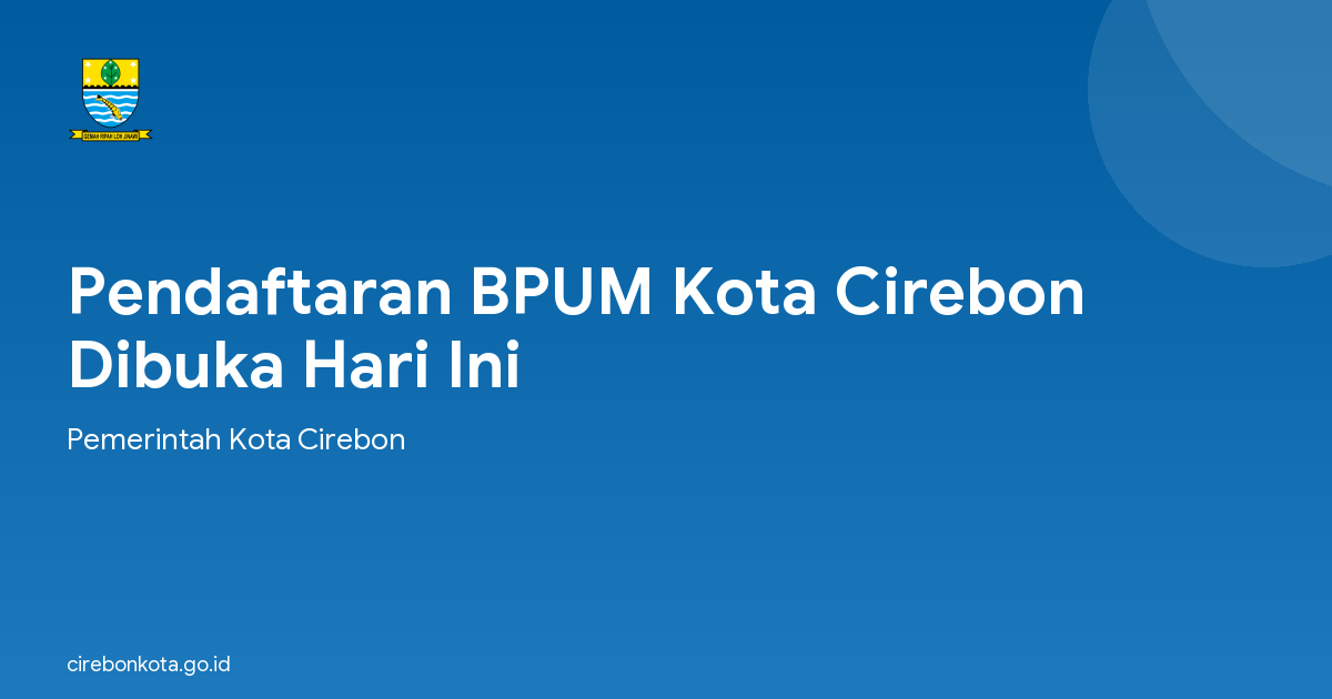 Pendaftaran BPUM Kota Cirebon Dibuka Hari Ini