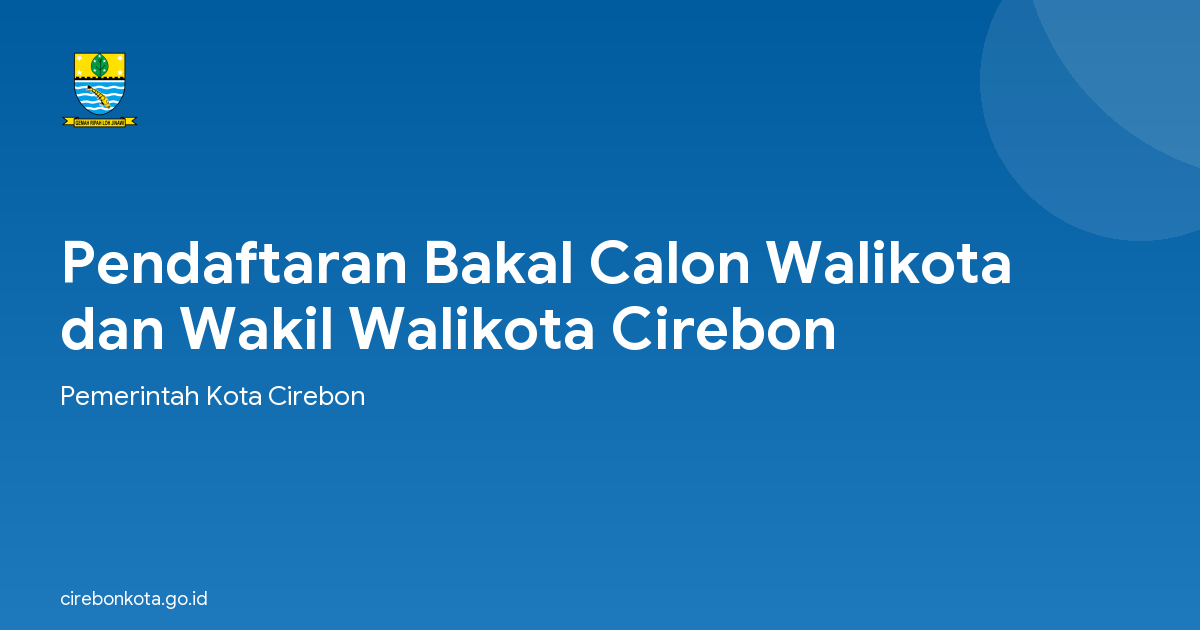Pendaftaran Bakal Calon Walikota dan Wakil Walikota Cirebon
