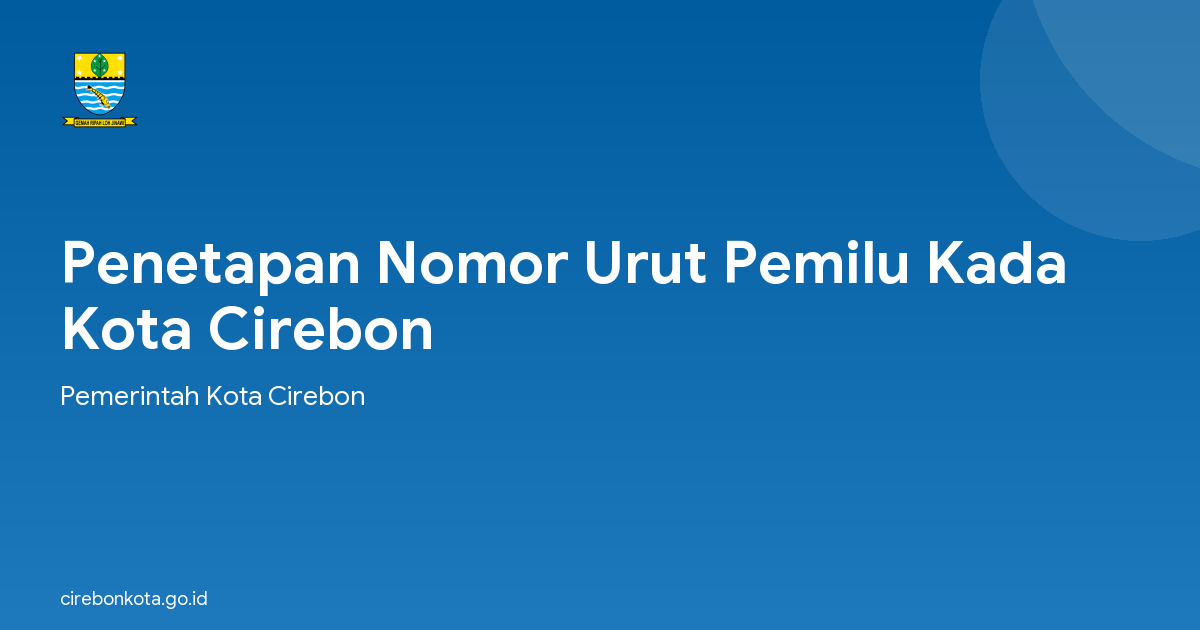 Penetapan Nomor Urut Pemilu Kada Kota Cirebon