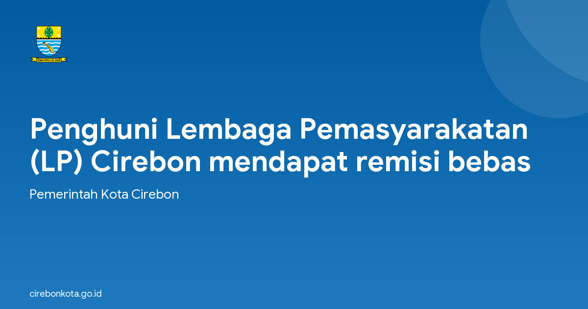 Penghuni Lembaga Pemasyarakatan (LP) Cirebon mendapat remisi bebas