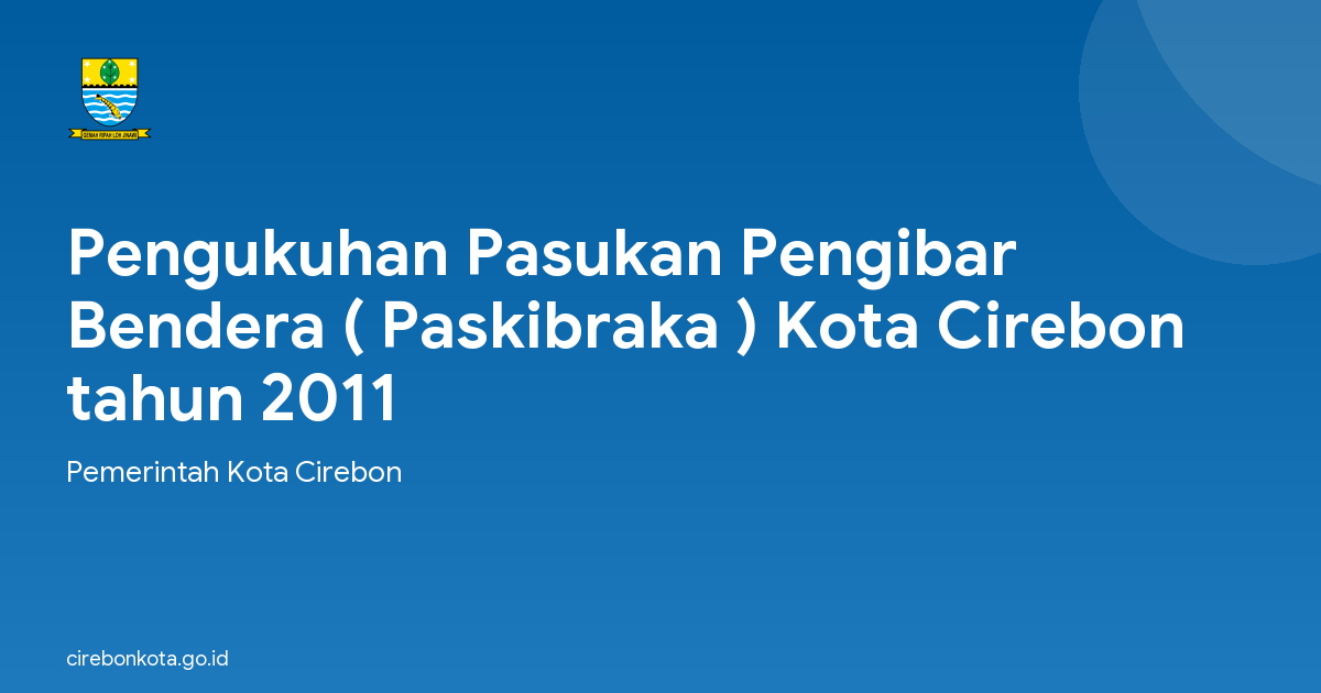 Pengukuhan Pasukan Pengibar Bendera ( Paskibraka ) Kota Cirebon tahun 2011