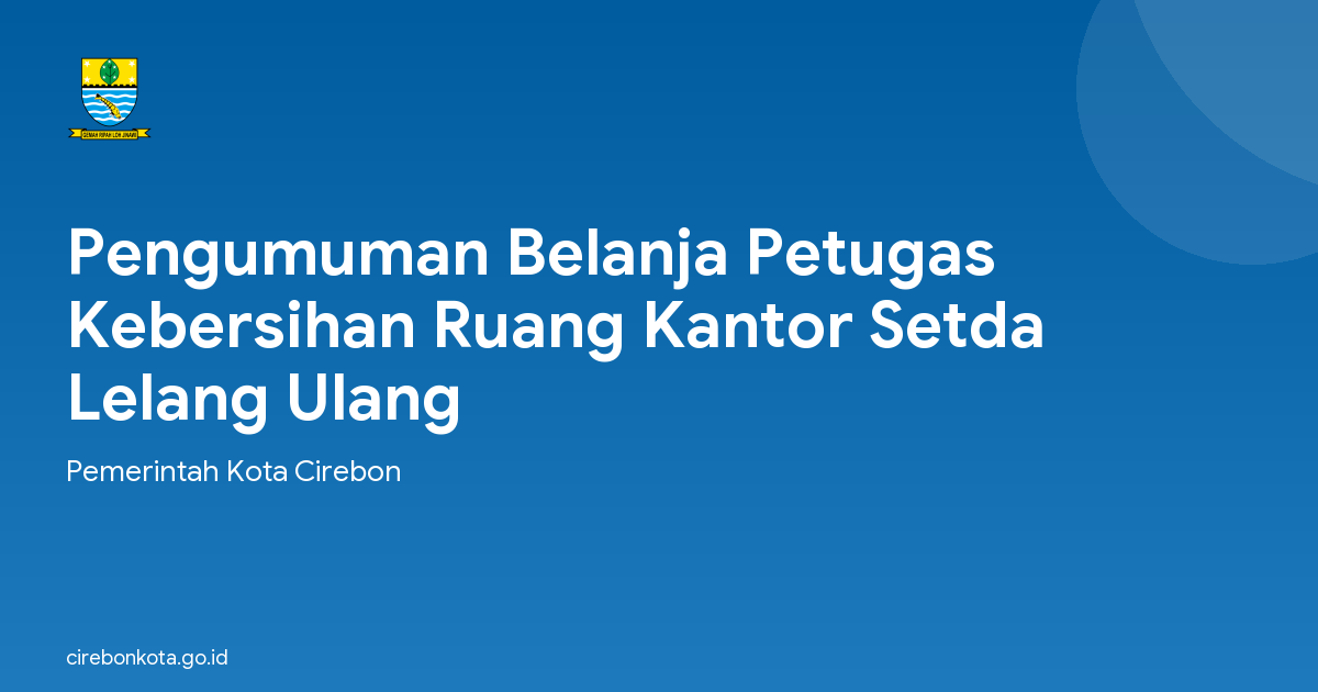 Pengumuman Belanja Petugas Kebersihan Ruang Kantor Setda Lelang Ulang
