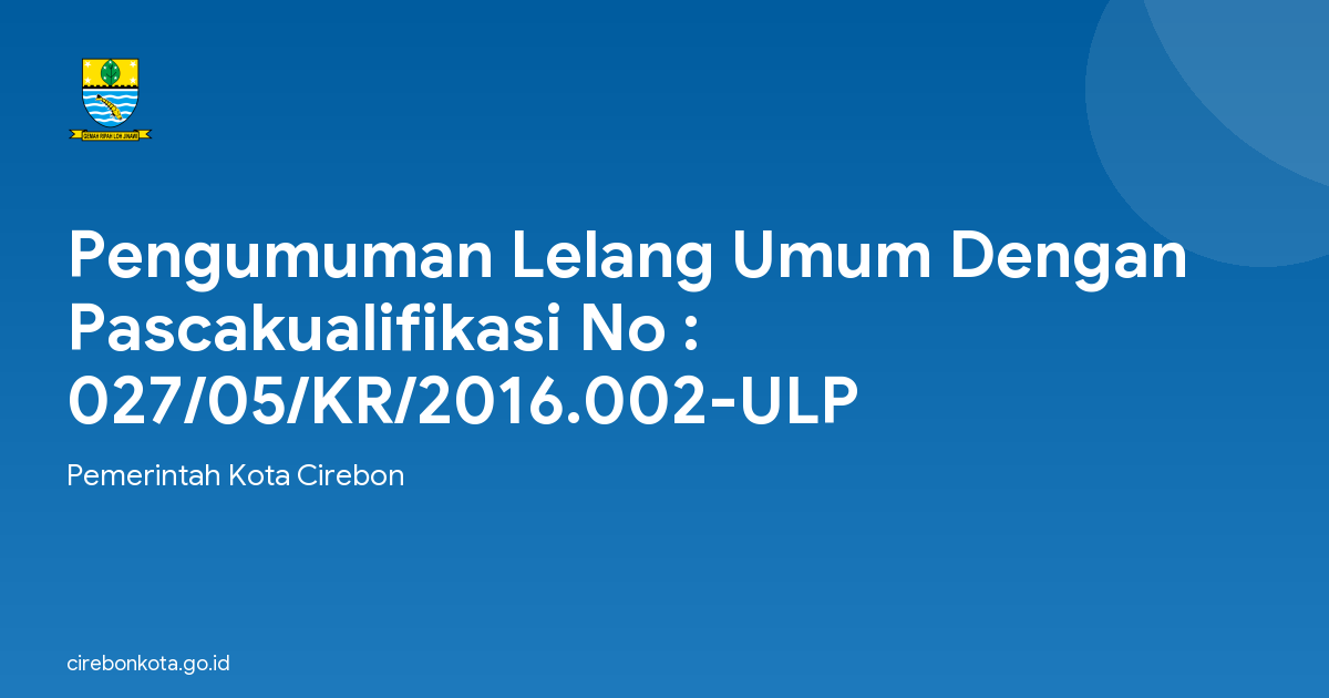 Pengumuman Lelang Umum Dengan Pascakualifikasi No : 027/05/KR/2016.002-ULP