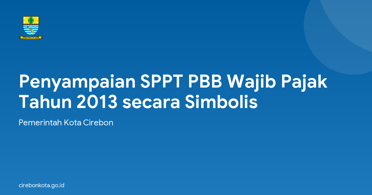 Penyampaian SPPT PBB Wajib Pajak Tahun 2013 secara Simbolis