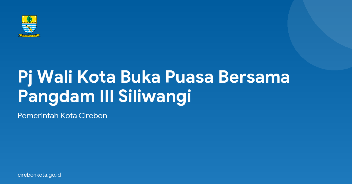 Pj Wali Kota Buka Puasa Bersama Pangdam III Siliwangi