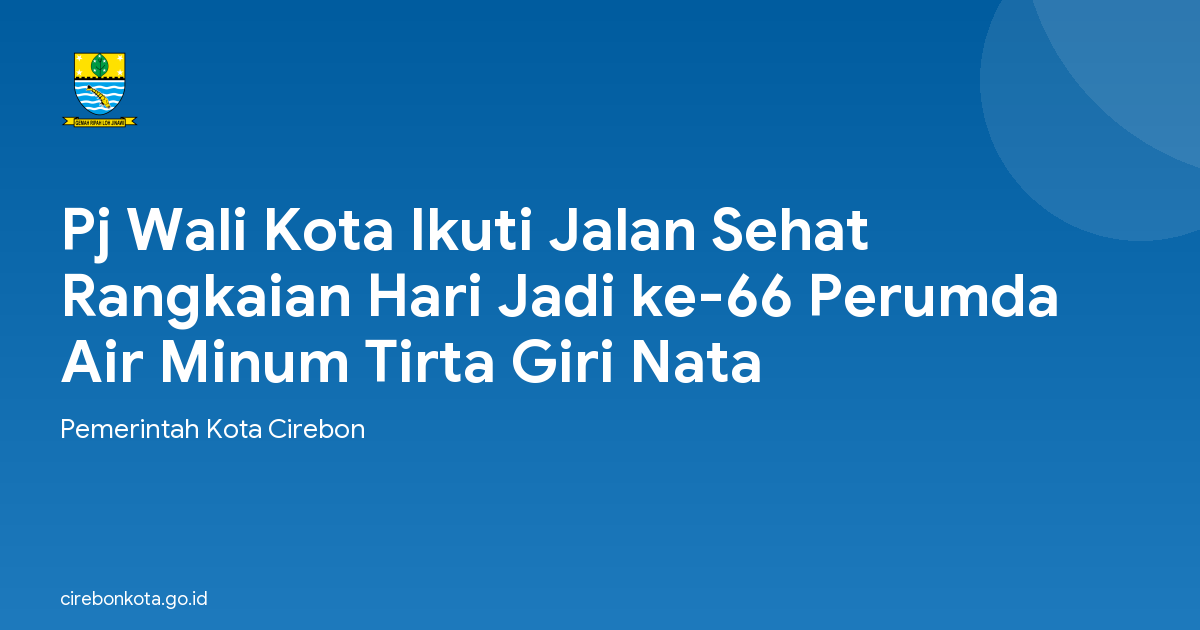 Pj Wali Kota Ikuti Jalan Sehat Rangkaian Hari Jadi ke-66 Perumda Air Minum Tirta Giri Nata