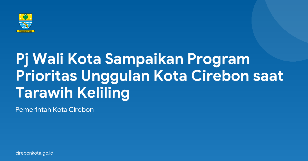 Pj Wali Kota Sampaikan Program Prioritas Unggulan Kota Cirebon saat Tarawih Keliling