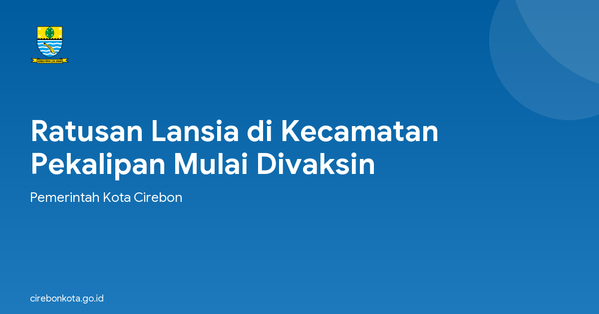 Ratusan Lansia di Kecamatan Pekalipan Mulai Divaksin