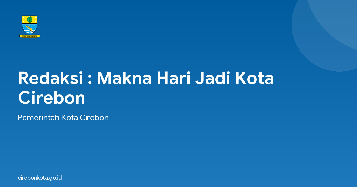 Redaksi : Makna Hari Jadi Kota Cirebon