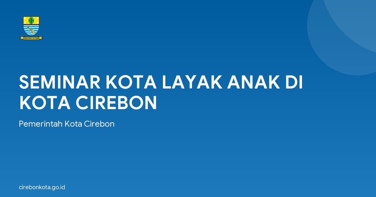SEMINAR KOTA LAYAK ANAK DI KOTA CIREBON