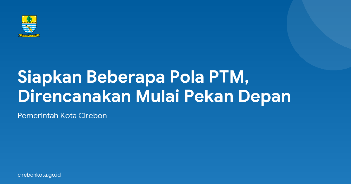 Siapkan Beberapa Pola PTM, Direncanakan Mulai Pekan Depan