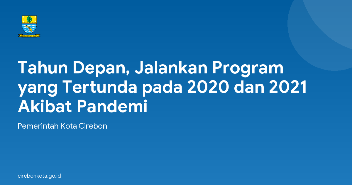 Tahun Depan, Jalankan Program yang Tertunda pada 2020 dan 2021 Akibat Pandemi