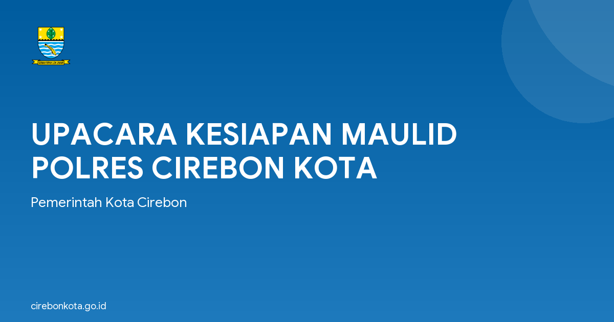 UPACARA KESIAPAN MAULID POLRES CIREBON KOTA