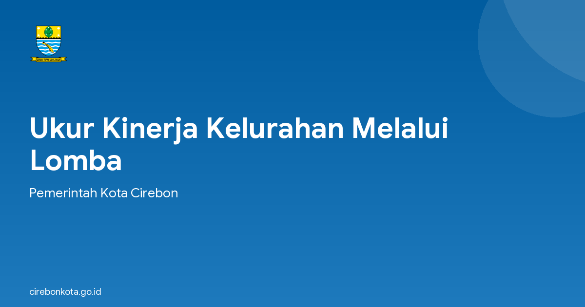 Ukur Kinerja Kelurahan Melalui Lomba