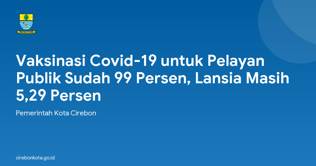 Vaksinasi Covid-19 untuk Pelayan Publik Sudah 99 Persen, Lansia Masih 5,29 Persen