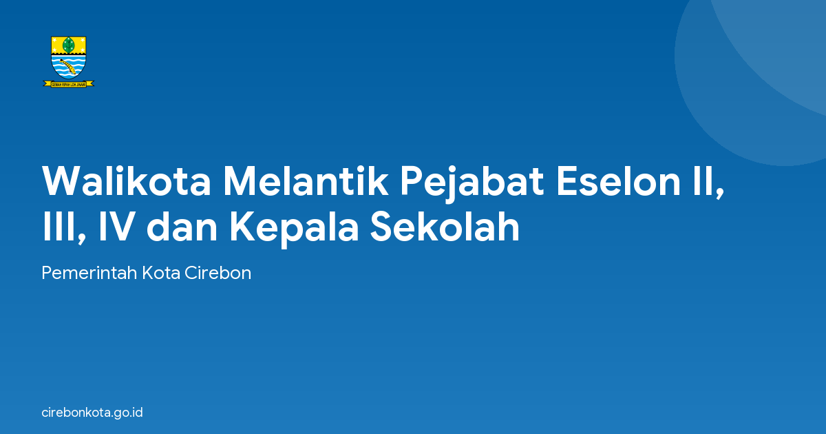 Walikota Melantik Pejabat Eselon II, III, IV dan Kepala Sekolah