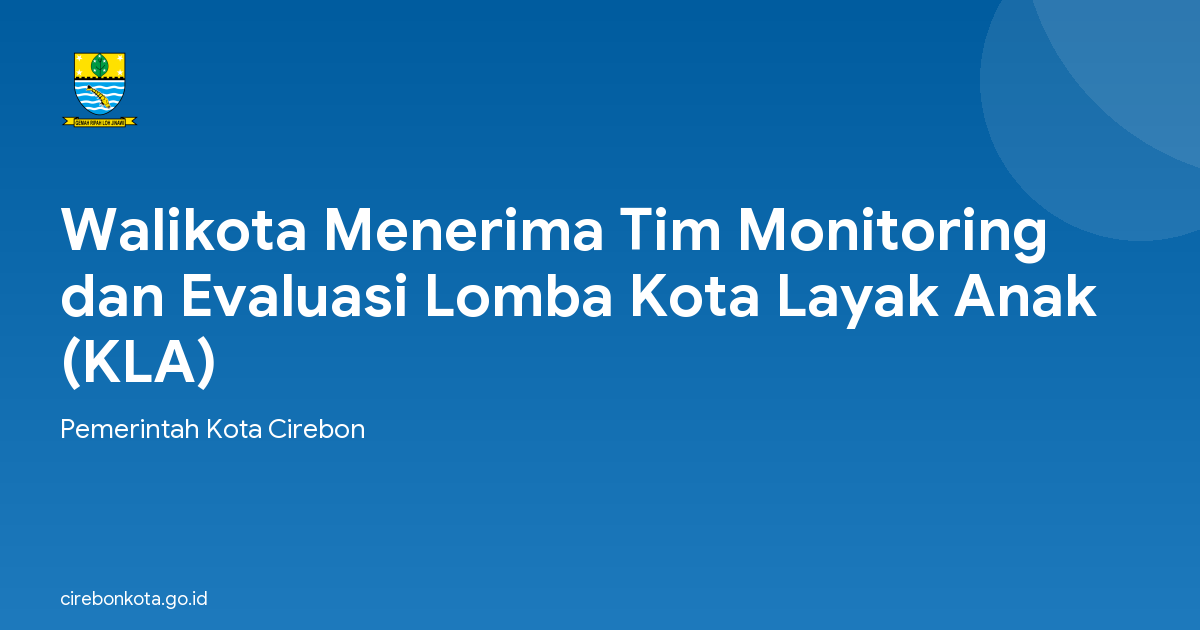 Walikota Menerima Tim Monitoring dan Evaluasi Lomba Kota Layak Anak (KLA)