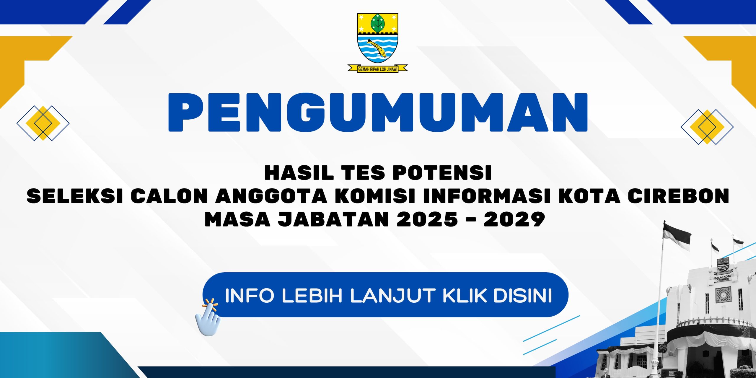 PENGUMUMAN HASIL TES POTENSI SELEKSI CALON ANGGOTA KOMISI INFORMASI KOTA CIREBON MASA JABATAN 2025-2029